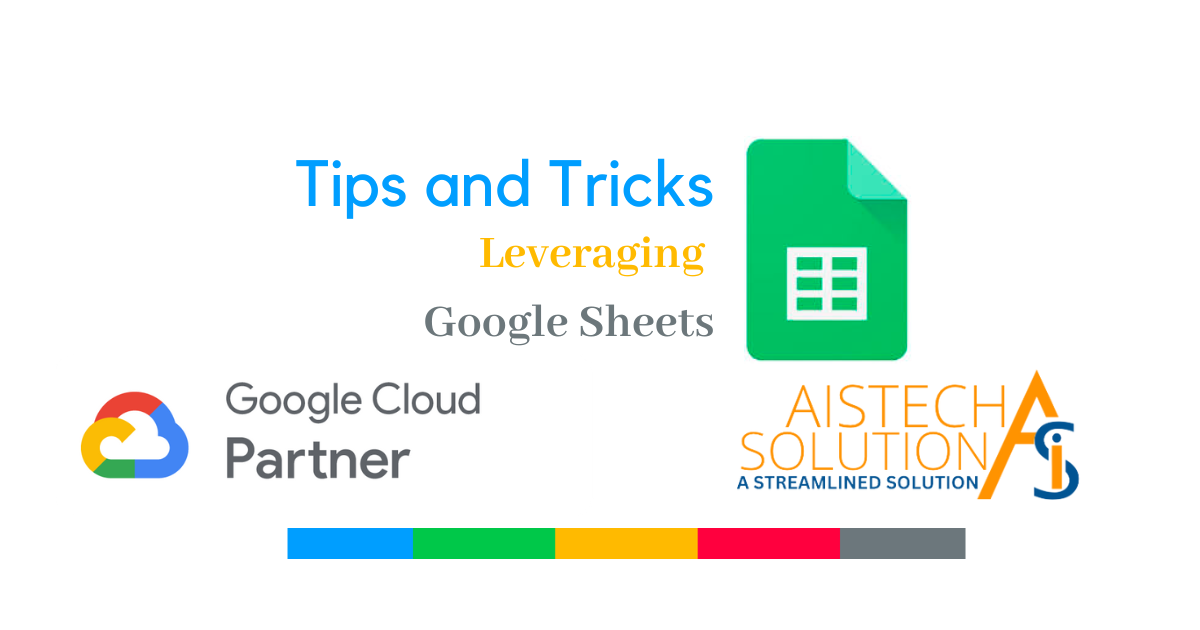 Leveraging Google Sheets: Tips and Tricks - workspace.google.com